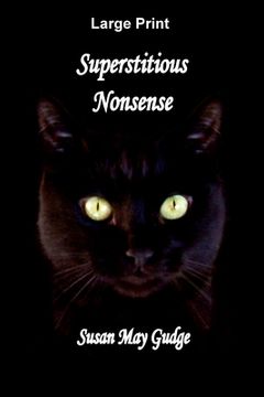 portada Large Print - Superstitious Nonsense (in English)