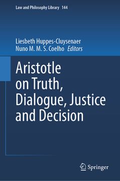 portada Aristotle on Truth, Dialogue, Justice and Decision