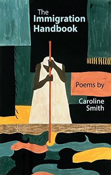 portada The Immigration Handbook: Poems by Caroline Smith (en Inglés)