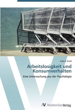 portada Arbeitslosigkeit und Konsumverhalten: Eine Untersuchung aus der Psychologie