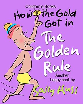 portada HOW THE GOLD GOT IN THE GOLDEN RULE
