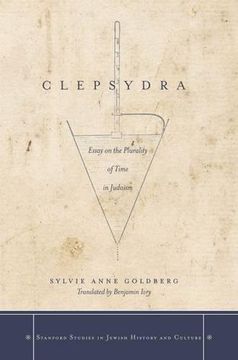 portada Clepsydra: Essay on the Plurality of Time in Judaism (Stanford Studies in Jewish History and Culture) (in English)