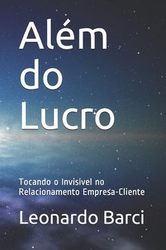 portada Além do Lucro: Tocando o Invisível no Relacionamento Empresa-Cliente (en Portugués)