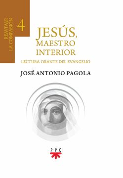 portada Jesús, Maestro interior 4 Reavivar la compasión (in Spanish)
