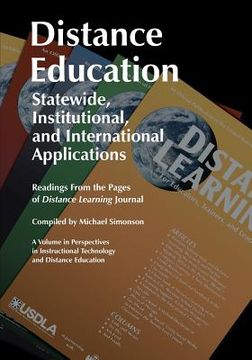 portada Distance Education: Statewide, Institutional, and International Applications: Readings from the Pages of Distance Learning Journal