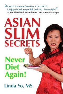 portada Asian Slim Secrets: Never Diet Again! (en Inglés)