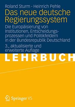 portada Das Neue Deutsche Regierungssystem: Die Europäisierung von Institutionen, Entscheidungsprozessen und Politikfeldern in der Bundesrepublik Deutschland (en Alemán)