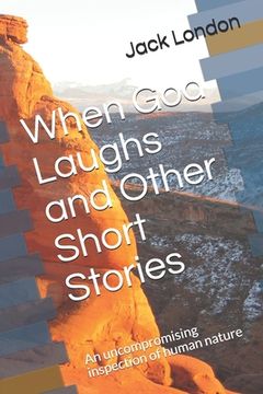 portada When God Laughs and Other Short Stories: An uncompromising inspection of human nature (in English)