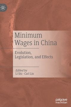portada Minimum Wages in China: Evolution, Legislation, and Effects (en Inglés)