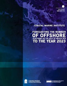 portada Forecasting the Number of Offshore Platforms on the Gulf of Mexico OCS to the Year 2023 (en Inglés)