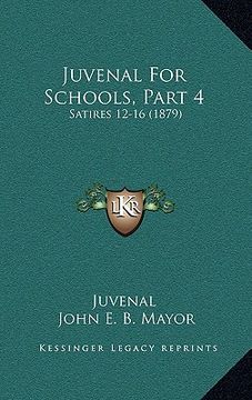 portada juvenal for schools, part 4: satires 12-16 (1879) (en Inglés)