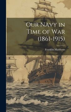portada Our Navy in Time of War (1861-1915) (in English)