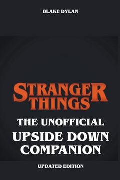 portada Stranger Things - The Unofficial Upside Down Companion - Updated Edition (en Inglés)