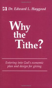 portada Why the Tithe? Entering Into God's Economic Plan and Design for Giving (en Inglés)