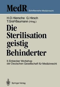 portada Die Sterilisation geistig Behinderter: 2. Einbecker Workshop der Deutschen Gesellschaft für Medizinrecht, 20-21.Juni 1987 (MedR Schriftenreihe Medizinrecht)
