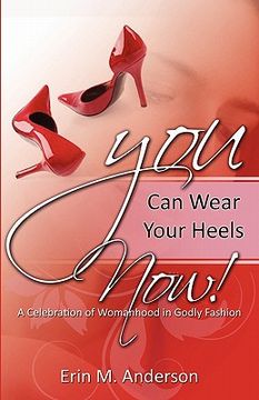 portada you can wear your heels now! (en Inglés)