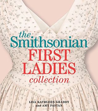 portada The Smithsonian First Ladies Collection (in English)