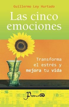 portada Las Cinco Emociones: Transforma el Estres y Mejora tu Vida (in Spanish)