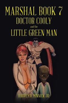 portada Marshal Book 7: Doctor Cooly and the Little Green Man (en Inglés)
