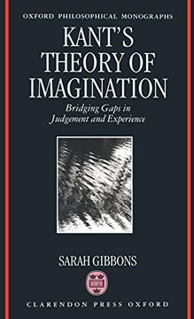 portada Kant's Theory of Imagination: Bridging Gaps in Judgement and Experience (Oxford Philosophical Monographs) (en Inglés)