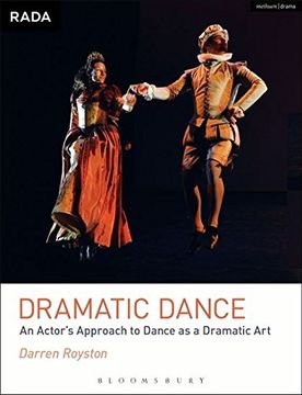 portada Dramatic Dance: An Actor's Approach to Dance as a Dramatic Art (RADA Guides)