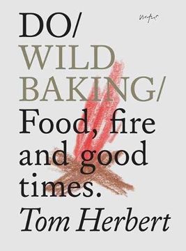 portada Do Wild Baking: Food, Fire and Good Times.