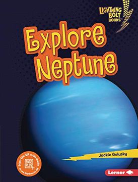 portada Explore Neptune (Lightning Bolt Books - Planet Explorer) (en Inglés)