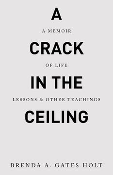 portada A Crack in the Ceiling: A Memoir of Life Lessons & Other Teachings (en Inglés)