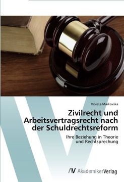 portada Zivilrecht und Arbeitsvertragsrecht nach der Schuldrechtsreform: Ihre Beziehung in Theorie  und Rechtsprechung