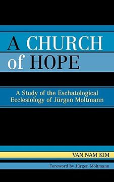 portada a church of hope: a study of the eschatological ecclesiology of jurgen moltmann