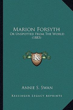 portada marion forsyth: or unspotted from the world (1883) (in English)