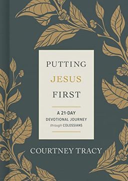 portada Putting Jesus First: A 21-Day Devotional Journey Through Colossians (en Inglés)