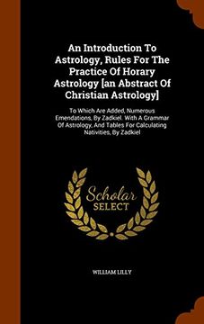 portada An Introduction To Astrology, Rules For The Practice Of Horary Astrology [an Abstract Of Christian Astrology]: To Which Are Added, Numerous ... Tables For Calculating Nativities, By Zadkiel