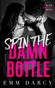portada Spin The Damn Bottle: A Bully Romance Duet 