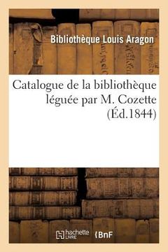 portada Catalogue de la Bibliothèque Léguée Par M. Cozette (en Francés)