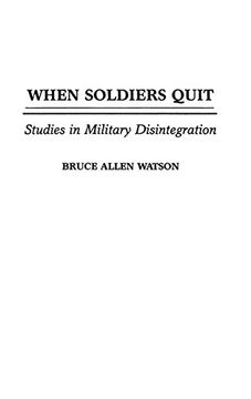 portada When Soldiers Quit: Studies in Military Disintegration (en Inglés)