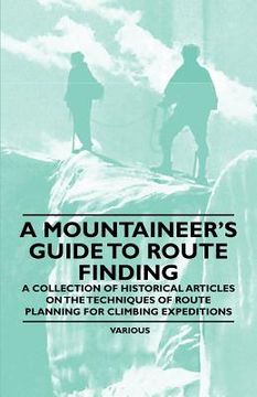 portada a mountaineer's guide to route finding - a collection of historical articles on the techniques of route planning for climbing expeditions