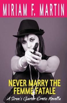 portada Never Marry the Femme Fatale (en Inglés)