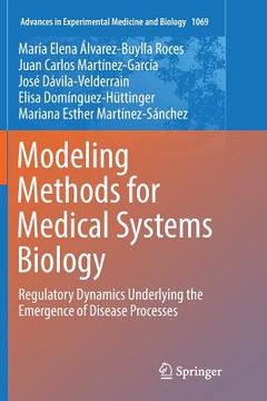 portada Modeling Methods for Medical Systems Biology: Regulatory Dynamics Underlying the Emergence of Disease Processes (en Inglés)