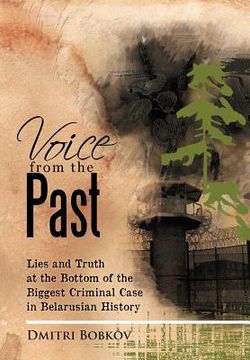 portada voice from the past: lies and truth at the bottom of the biggest criminal case in belarusian history (en Inglés)