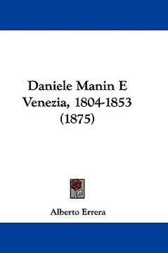 portada daniele manin e venezia, 1804-1853 (1875) (en Inglés)