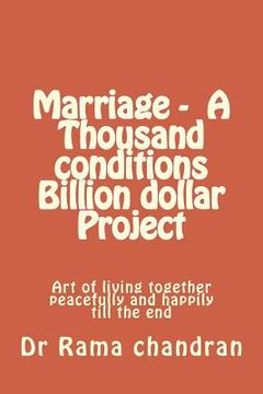 portada Marriage -A Thousand Conditions Billion dollar Project: art of living together peacefully and happily till the end (en Inglés)