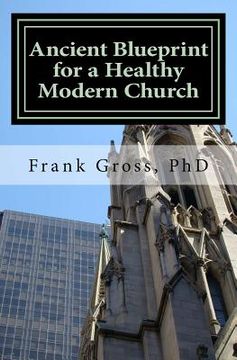 portada Ancient Blueprint for a Healthy Modern Church (en Inglés)