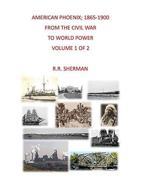 portada American Phoenix: 1865-1900: From the Civil war to World Power, Volume 1 of 2 (en Inglés)