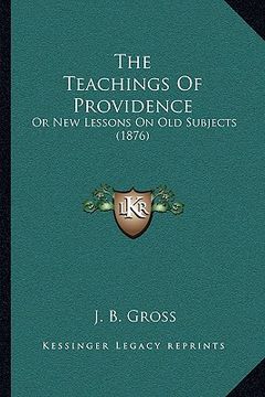 portada the teachings of providence: or new lessons on old subjects (1876)