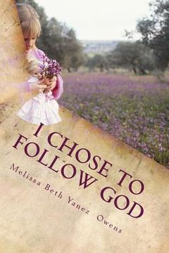 portada I Chose To Follow GOD, Against Parental Alienation (en Inglés)