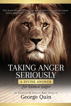 portada Taking Anger Seriously: A Divine Answer for Human Anger (An Expanded & Updated Bible Study) (en Inglés)