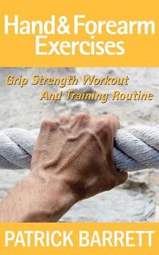 portada hand and forearm exercises: grip strength workout and training routine (in English)