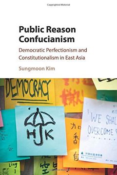 portada Public Reason Confucianism: Democratic Perfectionism and Constitutionalism in East Asia (in English)