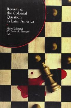 portada Revisiting the Colonial Question in Latin America. (en Inglés)